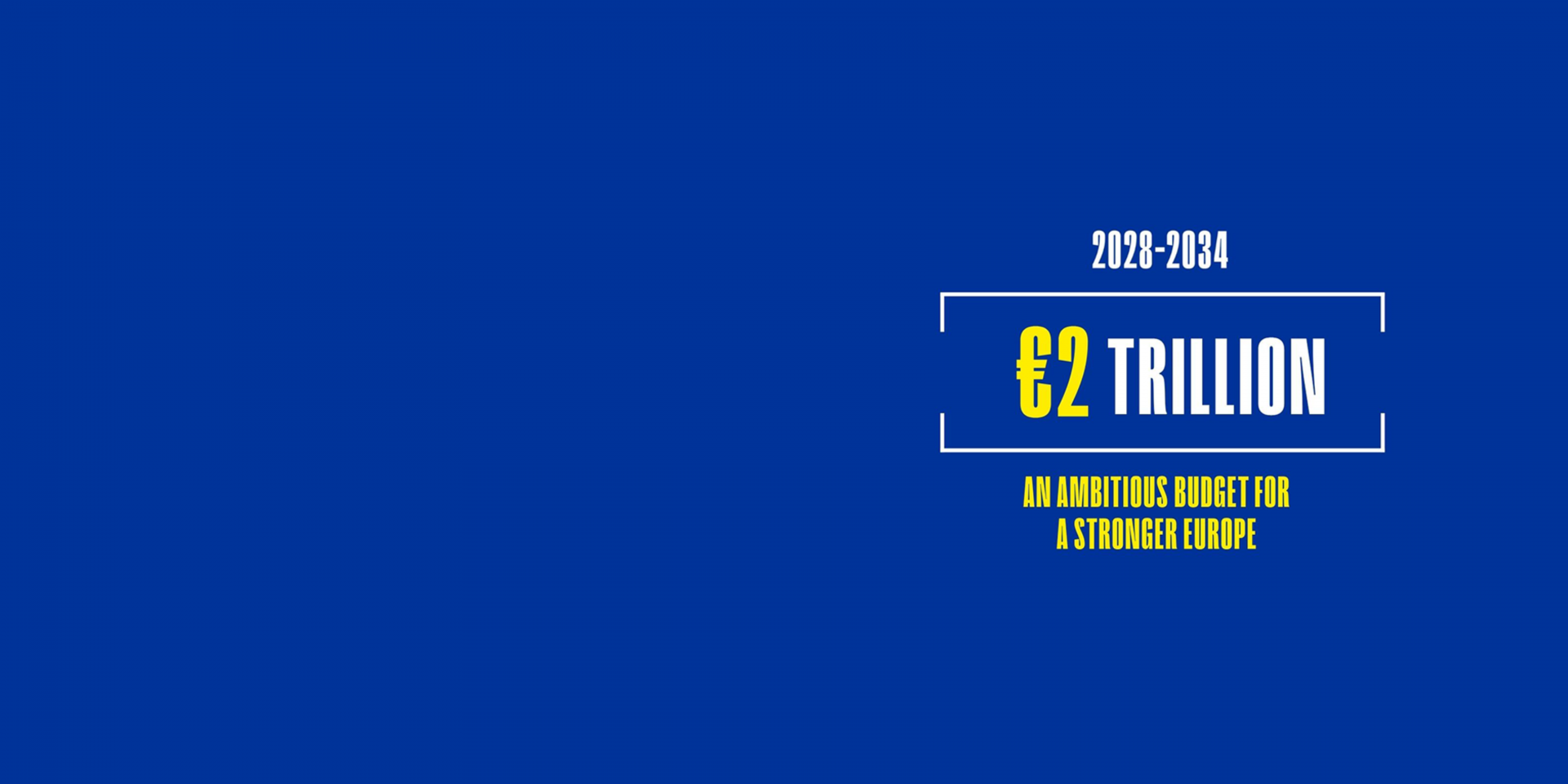 First proposal of the Multiannual Financial Framework 2028–2034